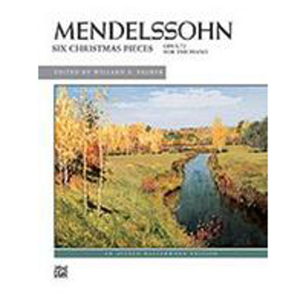 Six Christmas Pieces op 72, Felix Mendelssohn. Piano