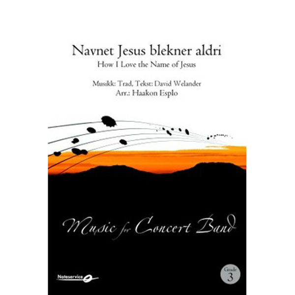 Navnet Jesus blekner aldri CB3, Musikk: Trad. - Tekst: David Welander - Haakon Esplo