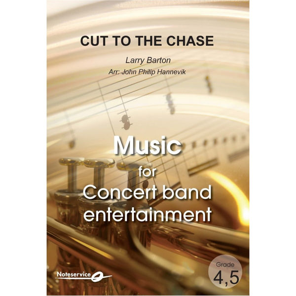 Cut to The Chase - Concert Band Entertainment Grade 4,5 Larry Barton/Arr.: John Philip Hannevik