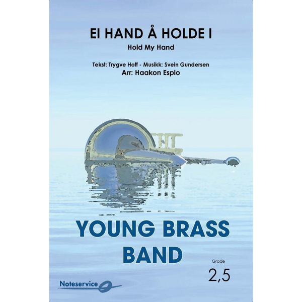 Ei hand å holde i | Hold My Hand - Young Brass Band Grade 2,5 Svein Gundersen-Trygve Hoff/Haakon Esplo