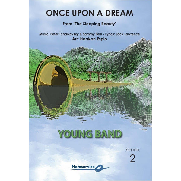 Once Upon a Dream YCB2 Tchaikovsky-Fein-Lawrence/Arr: Haakon Esplo