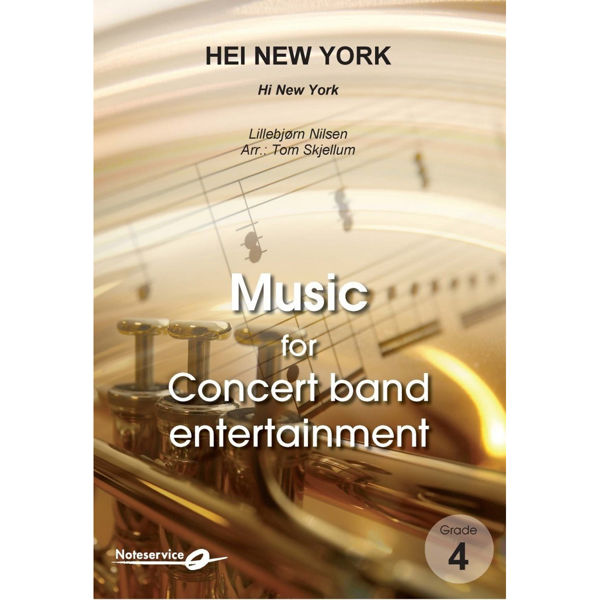 Hei New York Concert Band Grade 4 - Lillebjørn Nilsen/Arr: Tom Skjellum