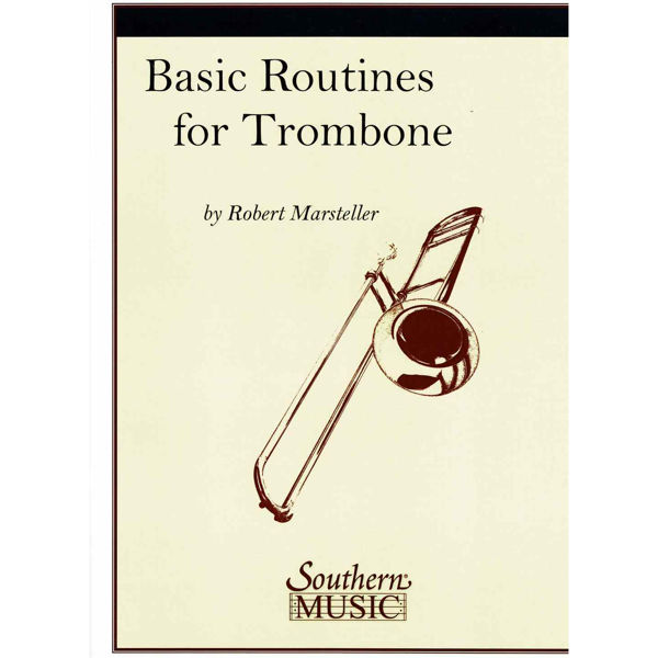 Basic Routines for Trombone, Rob Marsteller