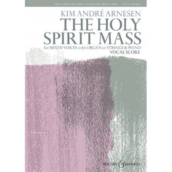 The Holy Spirit Mass, Arnesen, mixed choir (SATB) and organ (or strings and piano)