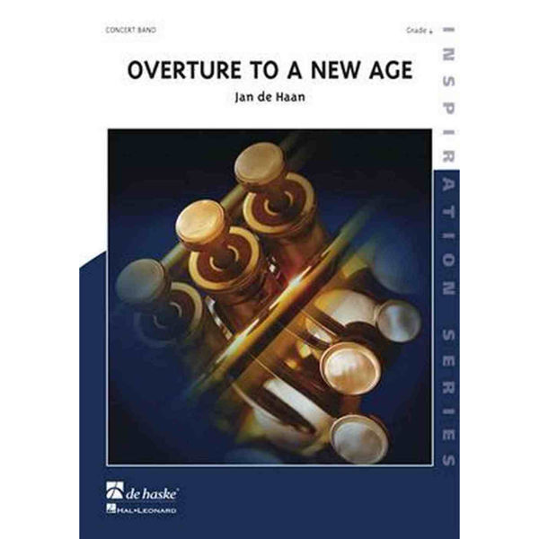Overture to a New Age , Jan de Haan - Concert Band