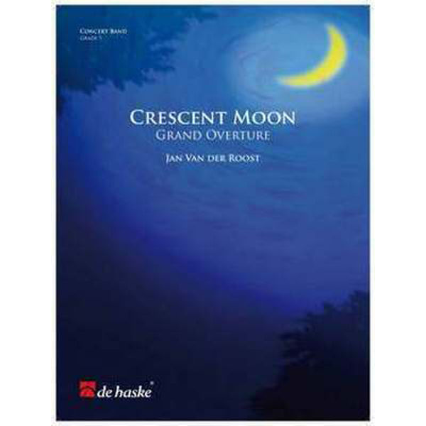 Crescent Moon - Grand Overture, Roost - Concert Band