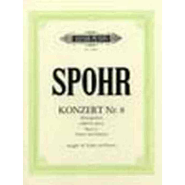 Spohr, Konzert Nr. 8 A-Moll, Op. 47, for Violie und Orchester, Edition for Violin and Piano