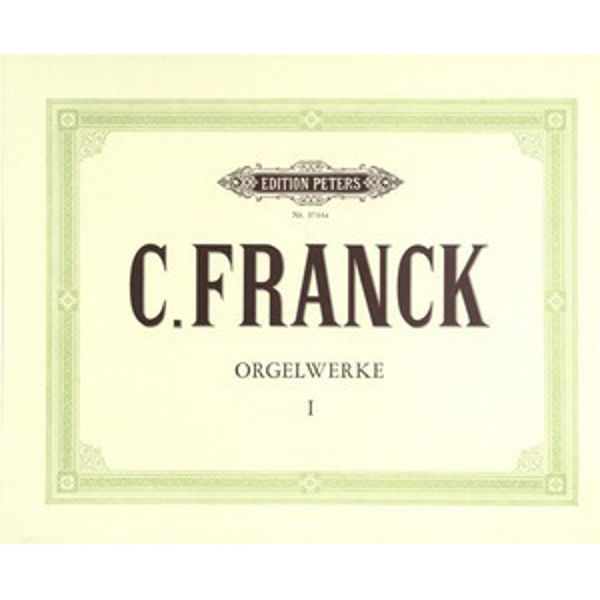 Organ Works Vol.1, Cesar Franck - Organ Solo