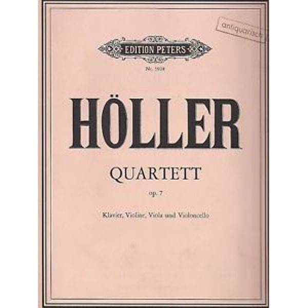 Quartett Op. 7 - Höller - Klavier, Violine, Viola und Violoncello