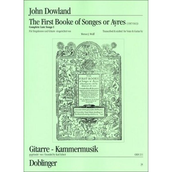 The First Booke of Songes or Ayres, John Dowland. Voice & Guitar arr Werner J. Wolff
