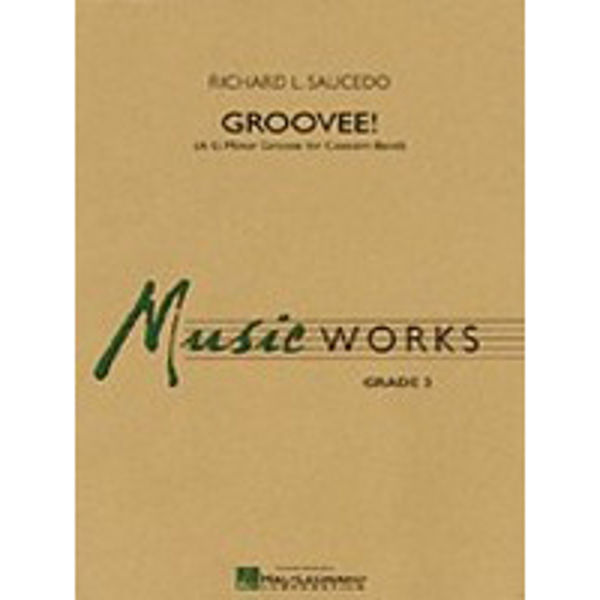 Groovee! A G minor Groove for Concert Band, Richard L. Saucedo