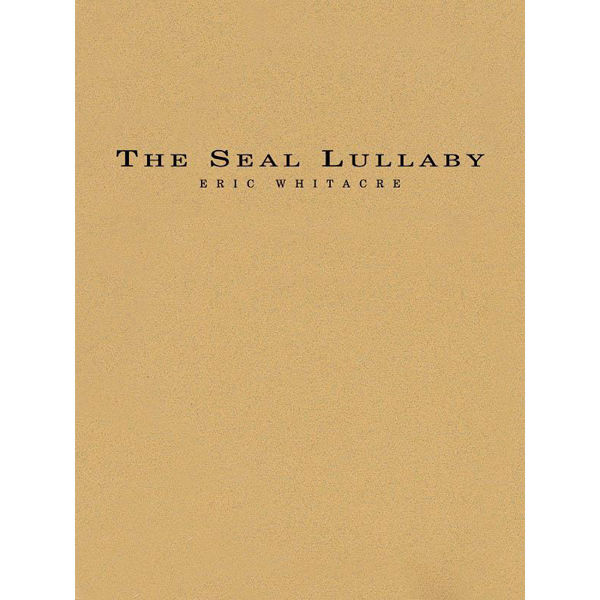 The Seal Lullaby for band, Eric Whitacre. Concert Band