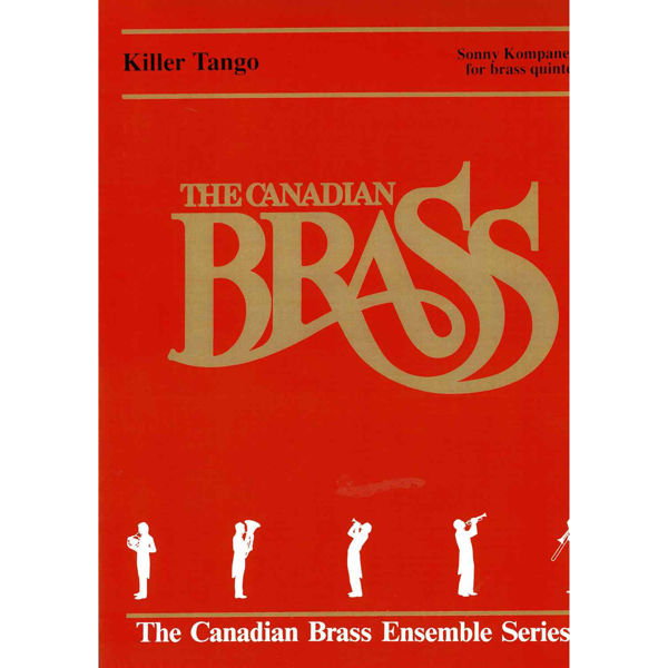 Killer Tango, Sonny Kompanek. Canadian Brass Quintet