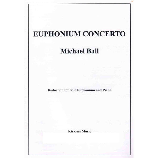 Concerto for Euphoium, Michael Ball, Euphonium and Piano
