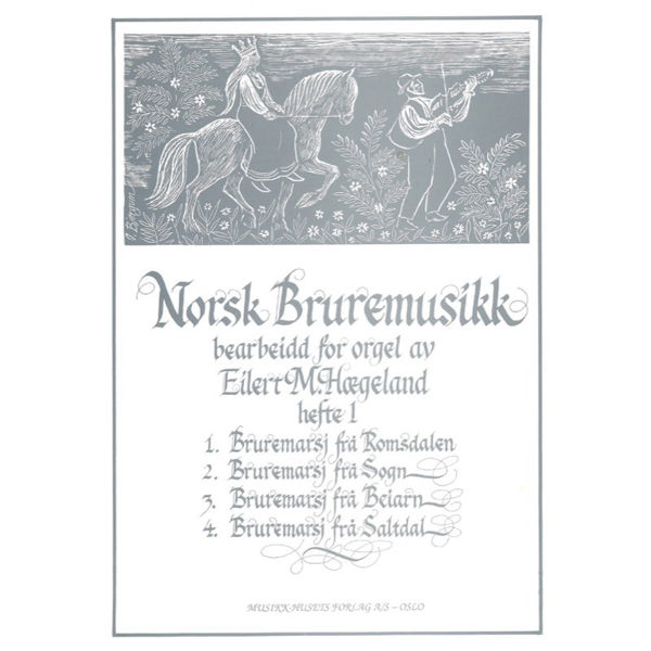Norsk Bruremusikk Hefte 1 arrangert for Orgel av Eilert M. Hægeland