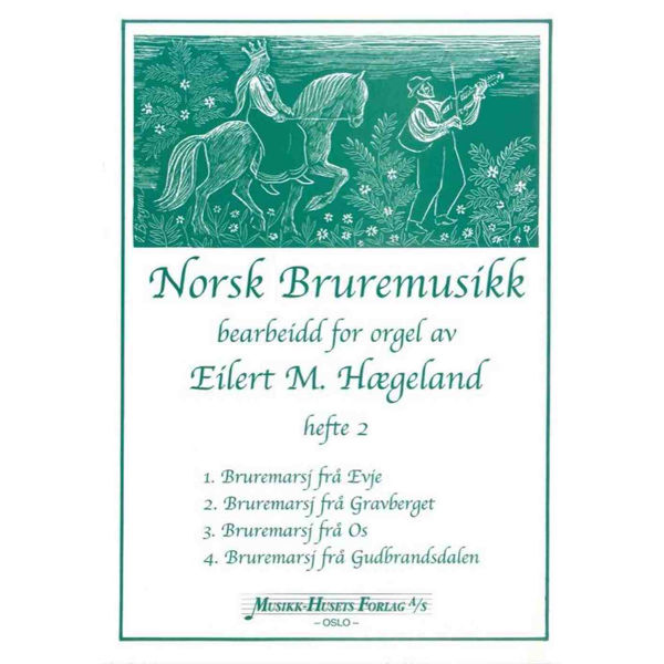 Norsk Bruremusikk Hefte 2 arrangert for Orgel av Eilert M. Hægeland