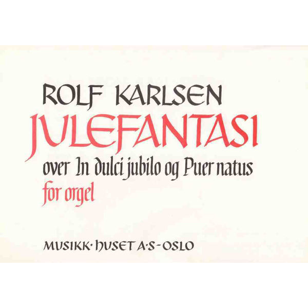 Julefantasi over In Dulci Jubilo og Puer Natus, Rolf Karlsen - Orgel