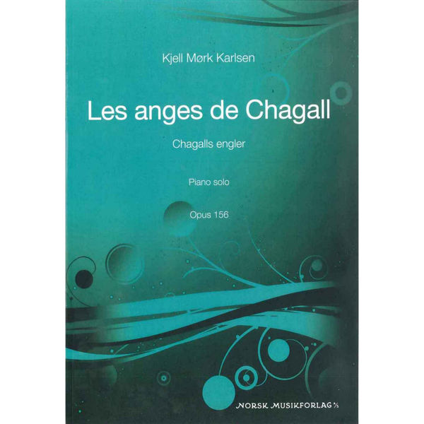Les Anges De Chagall,Opus 156, Kjell Mørk Karlsen - Piano Solo