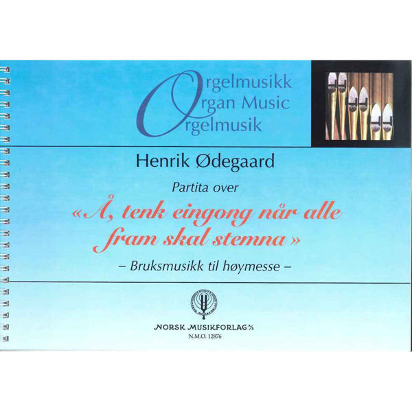 Partita Over: Å Tenk Eingong.., Henrik Ødegaard - Orgel