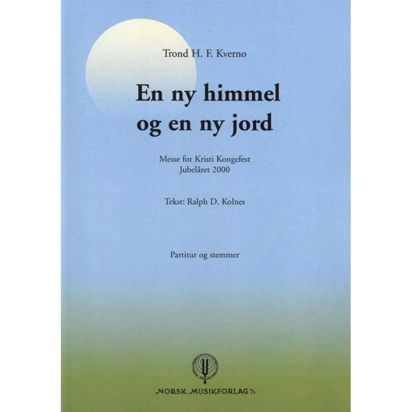 En ny himmel og en ny jord, messingblåsere og orgel,  partitur og stemmer, Trond H. F. Kverno