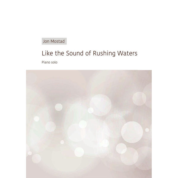 Like the Sound of Rushing Waters, Jon Mostad, Piano solo