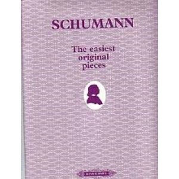The Easiest Original Pieces - Schumann - Piano