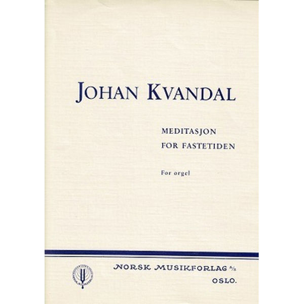 Meditasjon For Fastetiden, Johan Kvandal - Orgel