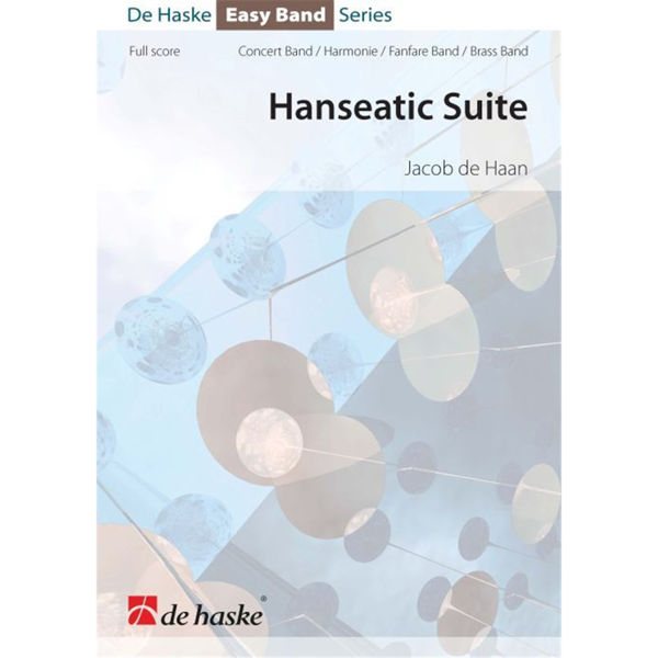 Hanseatic Suite, Jacob de Haan - Concert Band