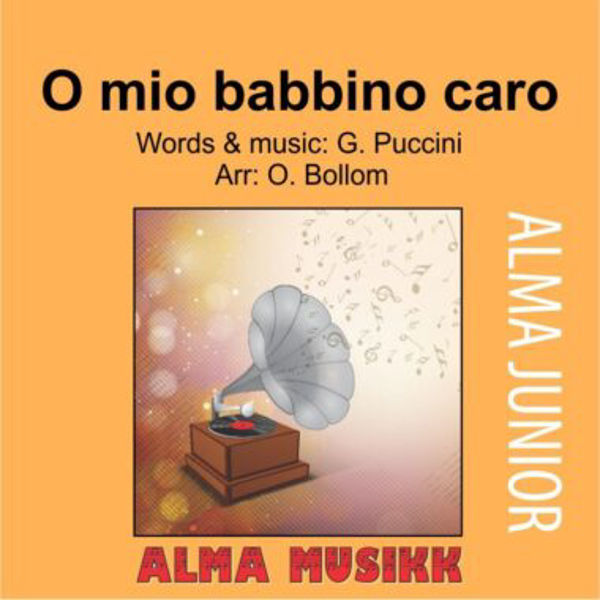O Mio Babbino Carro - Giacomo Puccini arr Ole Bollom. Alma Junior Flex 4