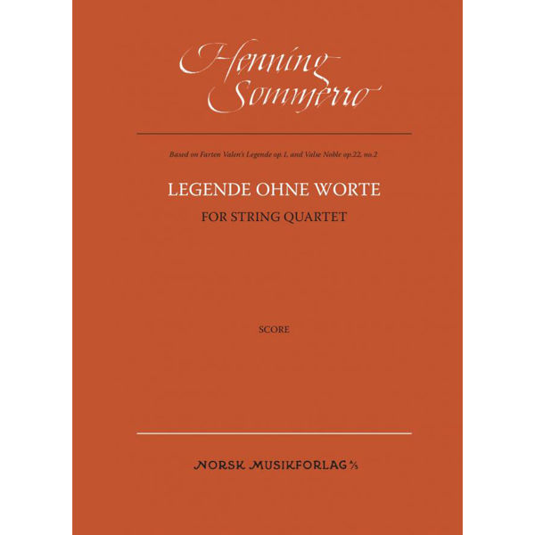 Legende Ohne Worte, for string quartet, (score) Henning Sommerro