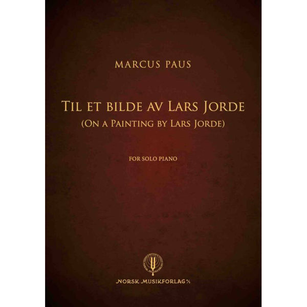 Til et bilde av Lars Jorde (On a painting by Lars Jorde) for solo piano, Marcus Paus