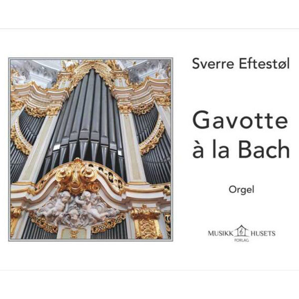 Gavotte a la Bach, Sverre Eftestøl - Orgel