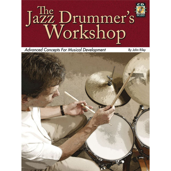 The Jazz Drummer`s Workshop, John Riley