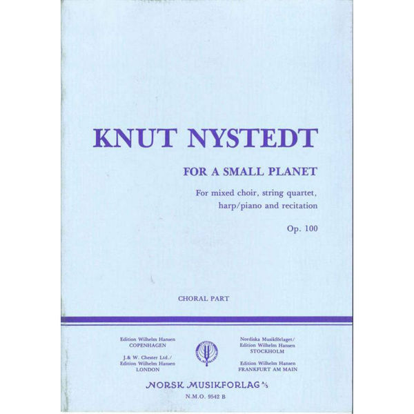 For A Small Planet Op. 100, Knut Nystedt. SATB, Strykekvartett, Harple/Klaver og Resitasjon. Korpartitur
