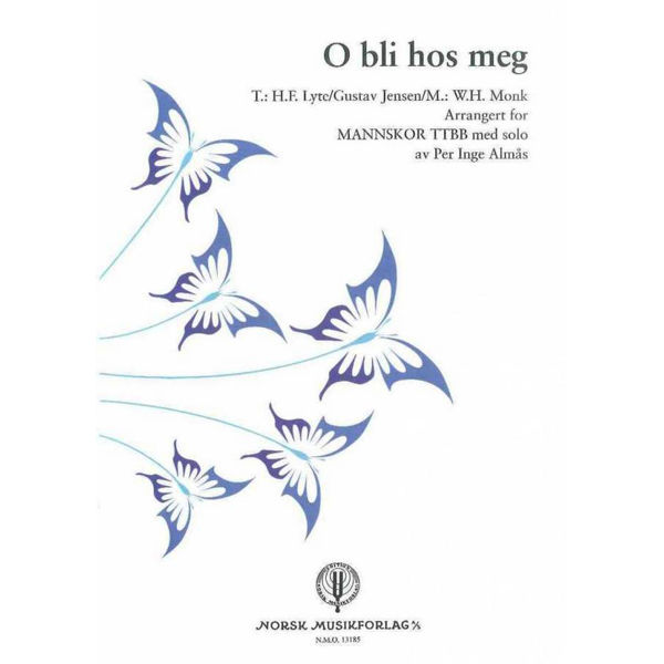 O Bli Hos Meg, Monk/Jensen/Lyte arr. Per Inge Almås. TTBB