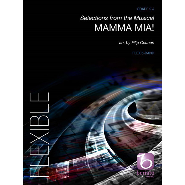 Mamma Mia! Selections from the Musical, arr. Filip Ceunen, Flex 5 and opt. Piano