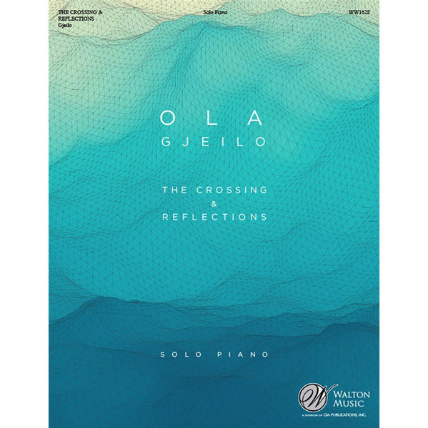 The Crossings and Reflections, Ola Gjeilo. Piano Solo
