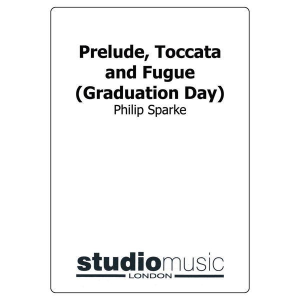 Prelude, Toccata And Fugue (Graduation Day) (Philip Sparke), Brass Band Score - Brass Band Partitur