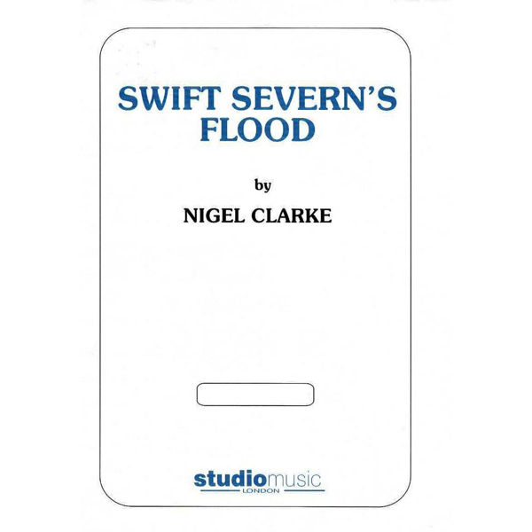 Swift Severn's Flood (Nigel Clarke), Brass Band Large Score