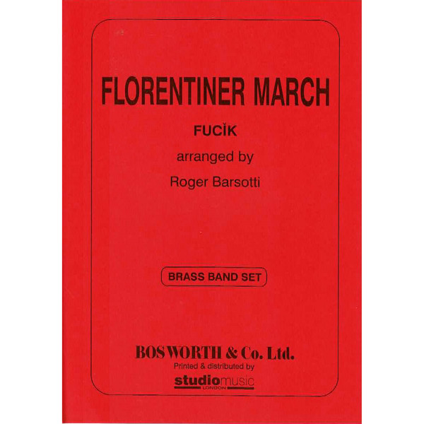 Florentiner March, Julius Fucik arr. Roger Barsotti. Brass Band