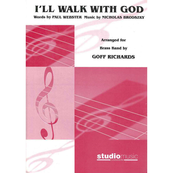 I'll Walk With God, Nicholas Brodszky arr. Goff Richards. Brass Band