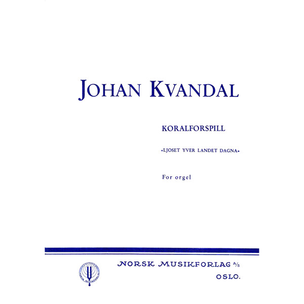 Koralforspill Ljoset Yver Landet Dagna, Johan Kvandal. Orgel