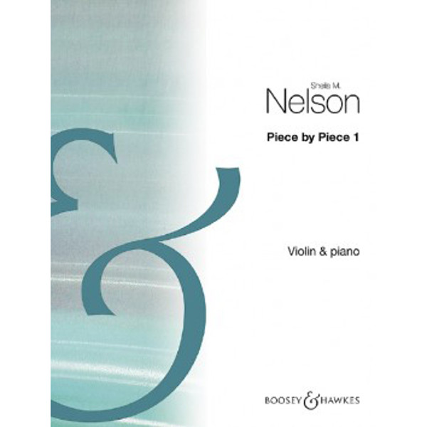 Piece by Piece 1,  Sheila M. Nelson. Violin and Piano