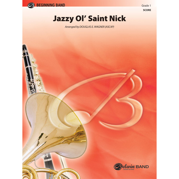 Jazzy Ol' Saint Nick, arr Dougøas E.Wagner. Concert Band