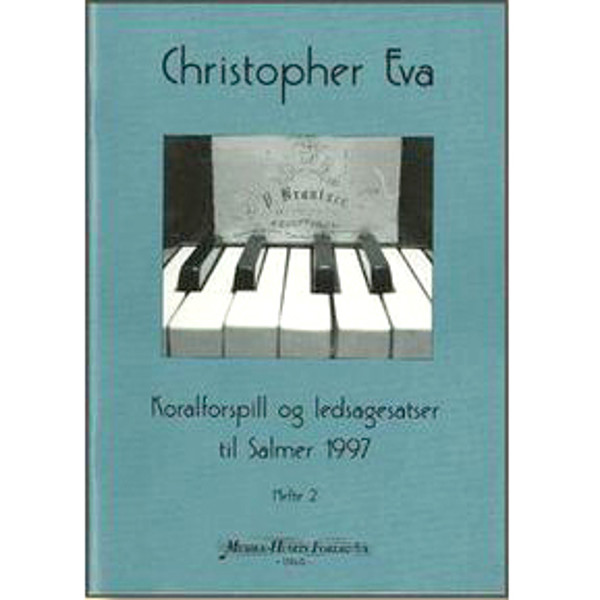 Koralforspill og Ledsagersatser 2, Christopher Eva - Orgel