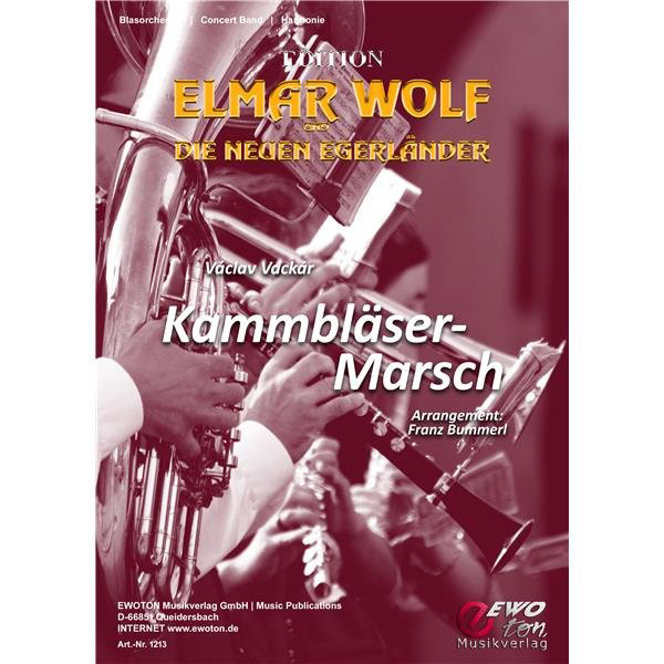 Kammbläser-Marsch. Václav Vackár/Arr. Franz Bummerl