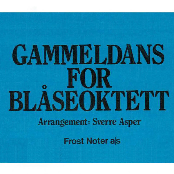 Gammeldans For Blåseoktett, Sverre Asper - Horn  Eb