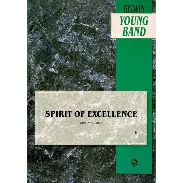 Spirit Of Excellence, Timothy O.Loest. Concert Band