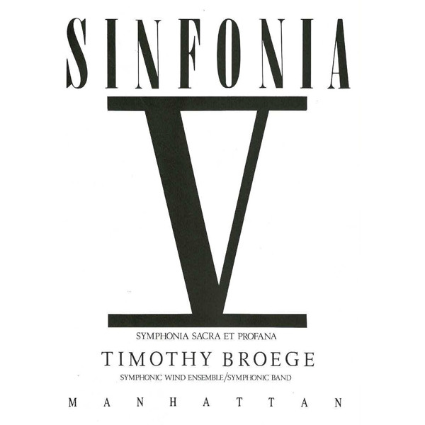 Sinfonia V: Symphonia Sacra et Profana, Timothy Broege. Concert Band