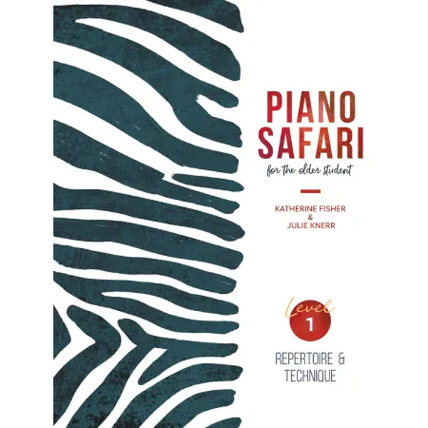 Piano Safari: Older Student 1 (Repertoire - Technique). Katherine Fisher & Julie Knerr